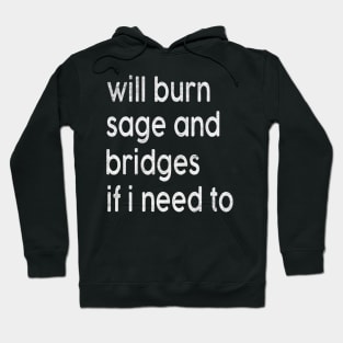 Will burn sage bridges Hoodie